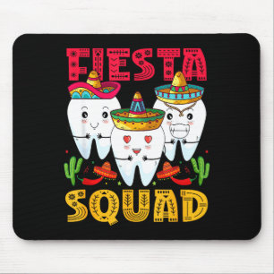 Fiesta Squad Cinco De Mayo Dental Mexican Party Me Mouse Pad