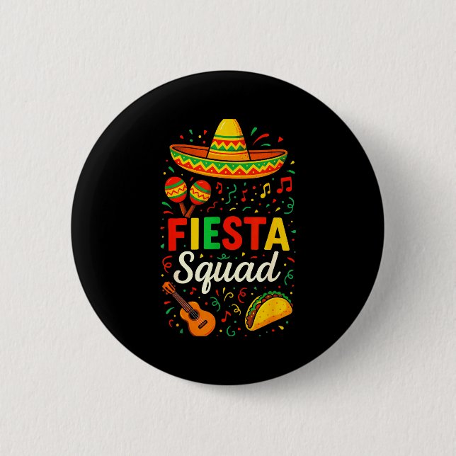 Fiesta squad - cinco de mayo party mexican Fiesta  Button (Front)