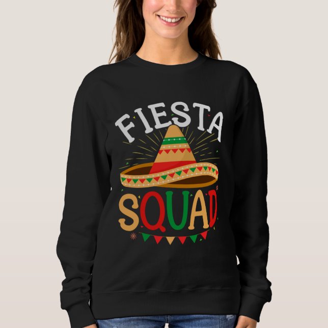 Fiesta Squad Cinco de Mayo Sombrero Mexico Lets Fi Sweatshirt (Front)