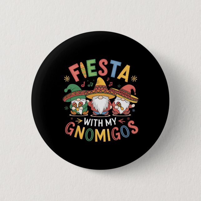 Fiesta With My Gnomigos Funny Cinco De Mayo Design Button (Front)