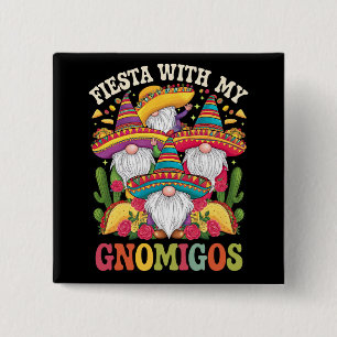Fiesta With My Gnomigos Gnome Cinco De Mayo Button