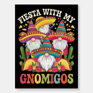 Fiesta With My Gnomigos Gnome Cinco De Mayo Foam Board