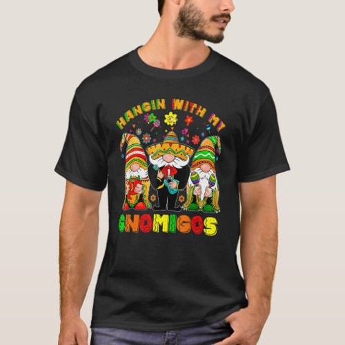 Fiesta With My Gnomigos Mexican Gnomes Cinco De Ma T_Shirt