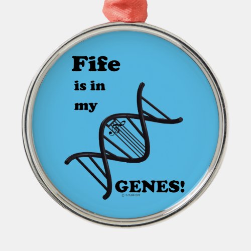 Fife Is In My Genes Metal Ornament
