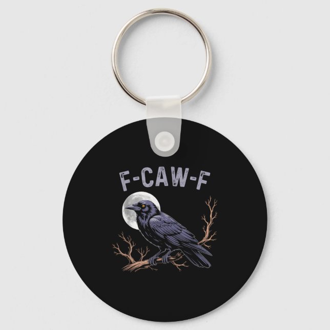 Fife Life Crow Funny Sarcastic Fcawf  Keychain (Front)