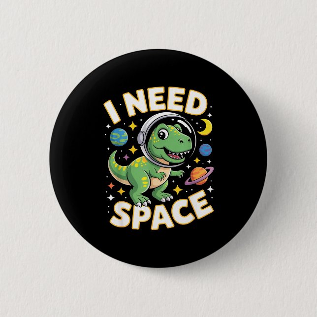 Fife Life I Need Space T-rex Astronaut Outterspace Button (Front)