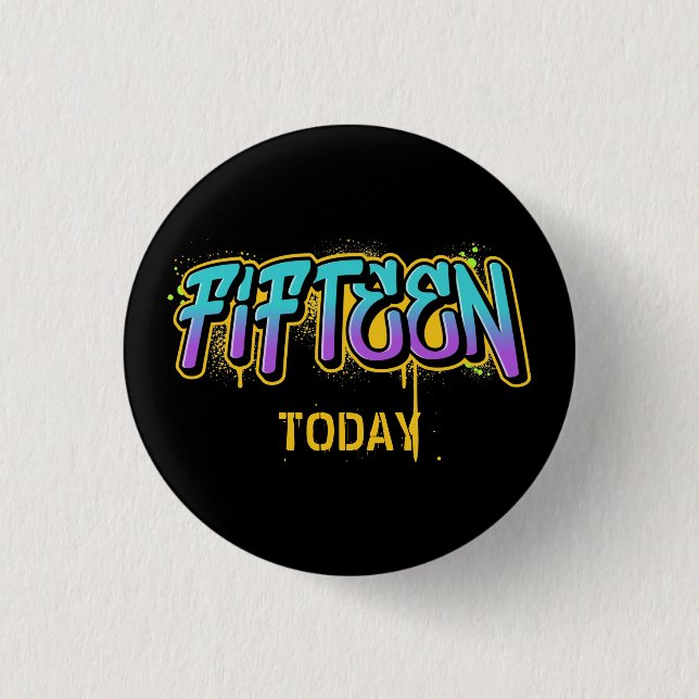 Fifteen Today Birthday 3 Cm Round Badge Button (Front)