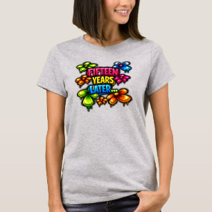 Fifteen Years Later T-Shirt
