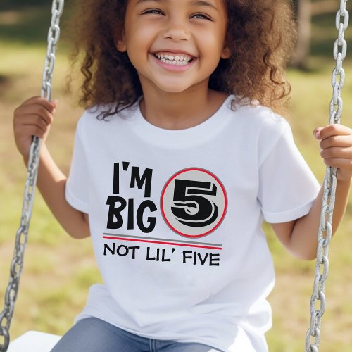 Fifth Birthday Im Big 5 Not Lil Five Red  Grey Toddler T_shirt