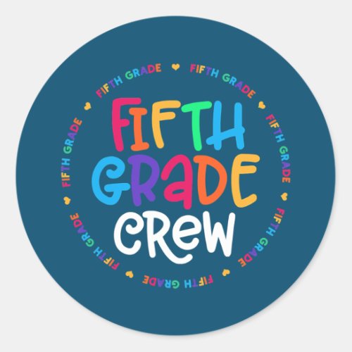 Fifth Grade Crew 5th Grade Back To School Teacher Classic Round Sticker