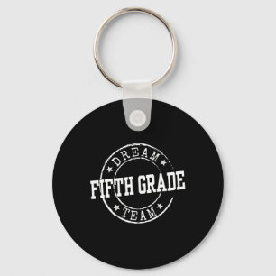 Fifth Grade Dream Team 5th Grade Gifts For Teacher Keychain