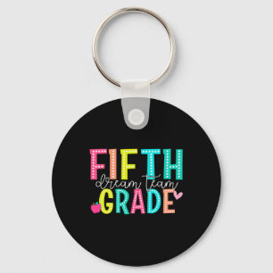Fifth Grade Dream Team Back To School 5th Grade Te Keychain