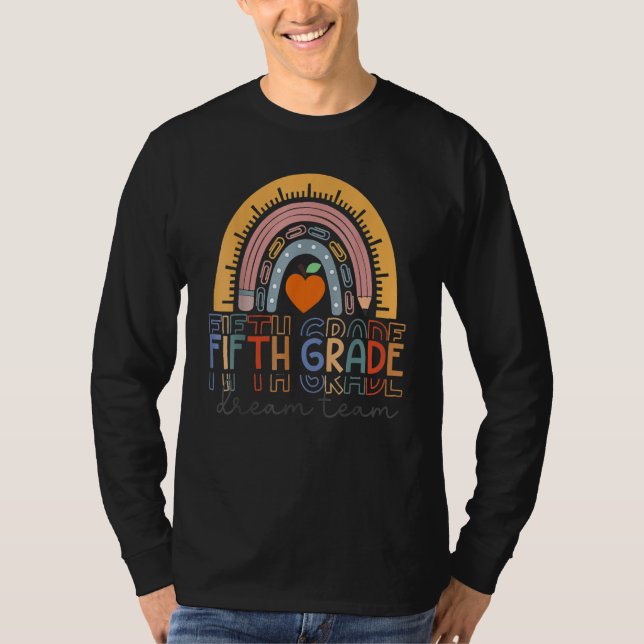 Fifth Grade Dream Team Rainbow Welcome Back To Sch T-Shirt (Front)
