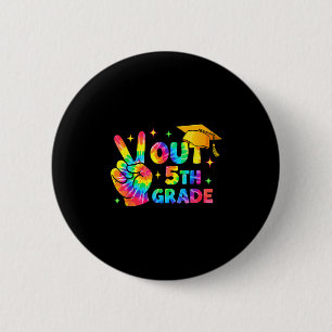 Fifth Grade Graduation 5th Grade Tie Dye Last Day  Button