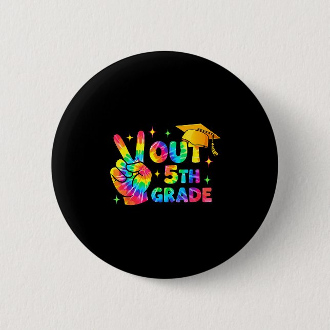 Fifth Grade Graduation 5th Grade Tie Dye Last Day  Button (Front)