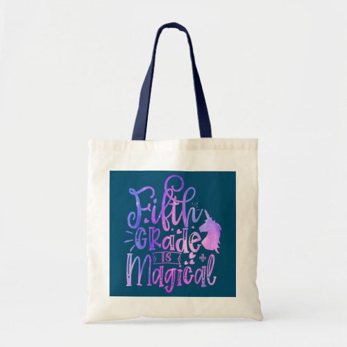 Fifth Grade Is Magical Unicorn Back To School 5th Tote Bag