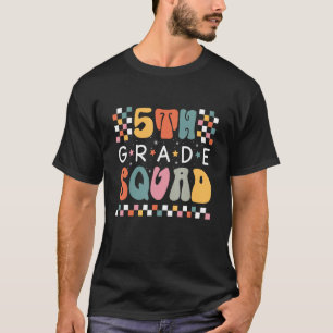 Fifth Grade Squad 5th Grade Squad Back To School T-Shirt