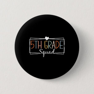 Fifth Grade Squad Teachers Kids 5th Grade Back to  Button