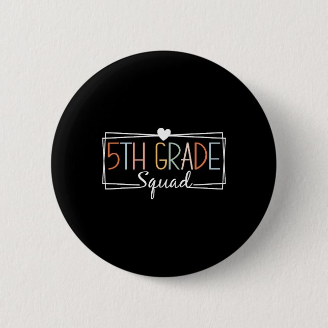 Fifth Grade Squad Teachers Kids 5th Grade Back to  Button (Front)
