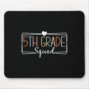 Fifth Grade Squad Teachers Kids 5th Grade Back to Mouse Pad