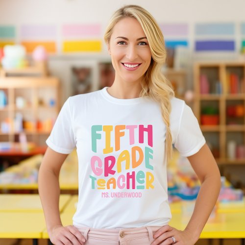 Fifth Grade Teacher Colorful Retro Text Custom T_Shirt