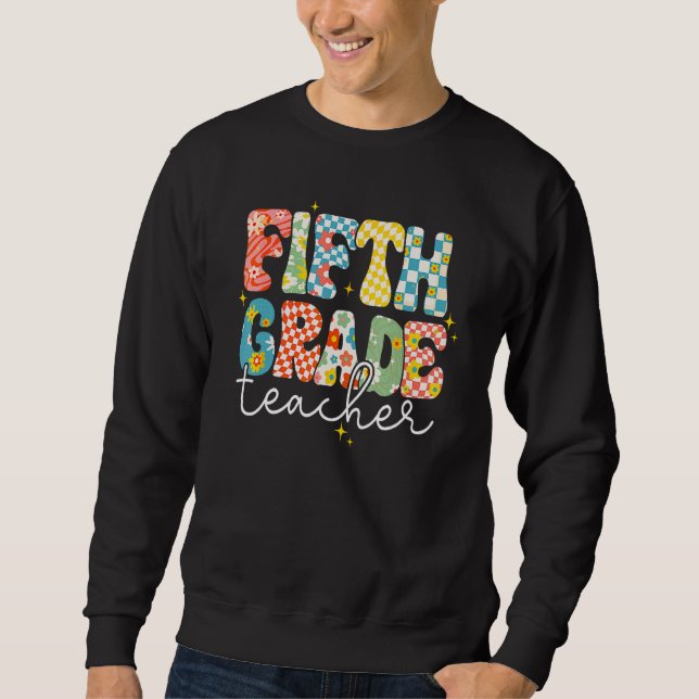 Fifth Grade Teacher Happy First Day Back To School Sweatshirt (Front)