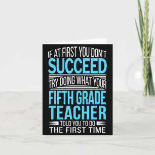 Fifth Grade Teacher If At First You Dont Succeed  Card