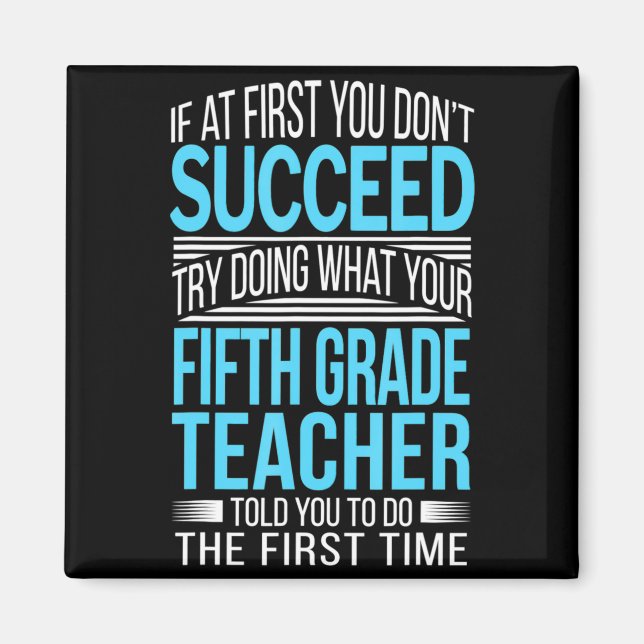Fifth Grade Teacher If At First You Dont Succeed  Magnet (Front)