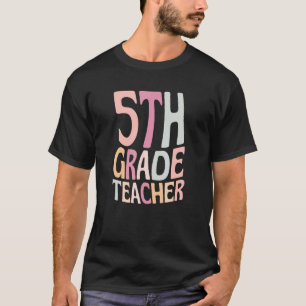 Fifth Grade Teacher Retro Teacher 5th Grade Studen T-Shirt