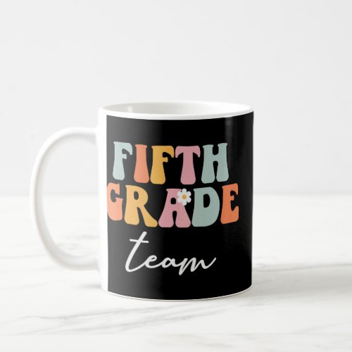 fifth Grade Team Retro Groovy Women Happy First Da Coffee Mug