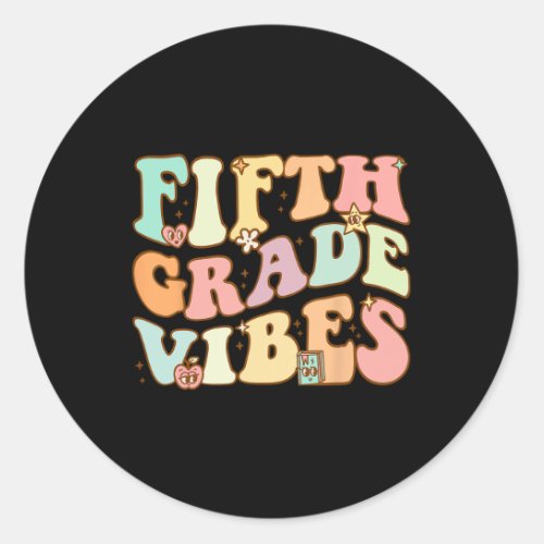 Fifth Grade Vibes _ 5th Grade Team Retro 1st Day o Classic Round Sticker