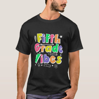 Fifth Grade Vibes Back To School 5Th Grade Team 1S T-Shirt