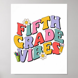 Fifth Grade Vibes Ck To School 5th Grade Team 1st Poster
