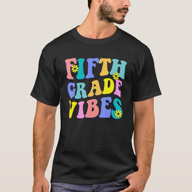 Fifth Grade Vibes First Day Back To School Teacher T-Shirt (Front)
