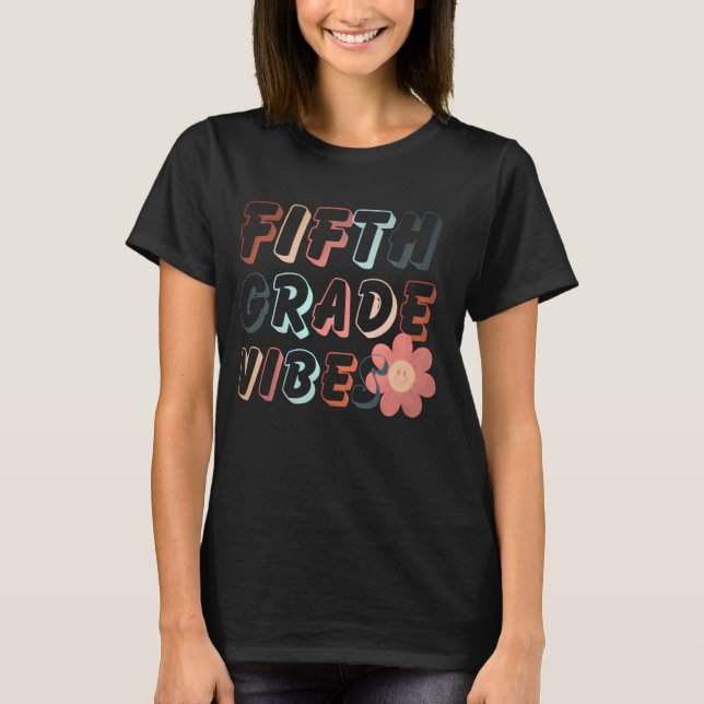 Fifth Grade Vibes - Groovy Back To School Team 5th T-Shirt (Front)