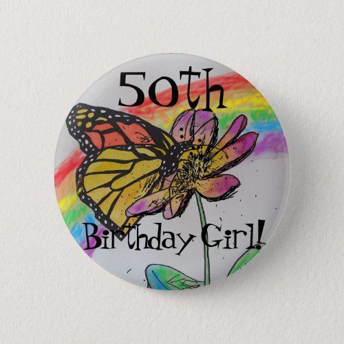 Fiftieth Birthday Girl woman Rainbow Monarch Badge Button