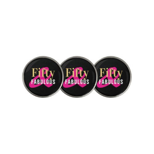 Fifty and Fabulous 50th Birthday Black Gold Pink Golf Ball Marker