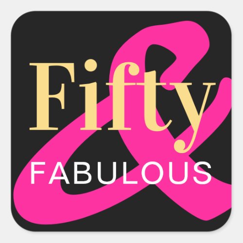 Fifty and Fabulous 50th Birthday Black Gold Pink Square Sticker