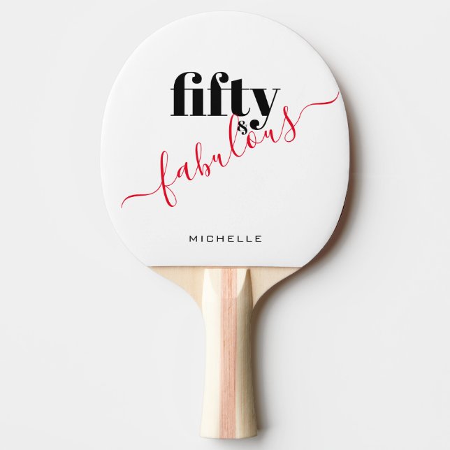 Fifty and Fabulous 50th birthday White  Typography Ping Pong Paddle (Front)