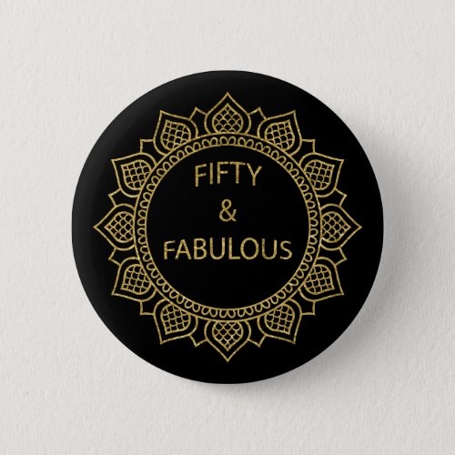 Fifty and Fabulous Birthday Gold Black Button