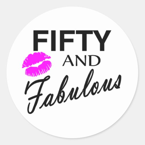 Fifty And Fabulous Classic Round Sticker
