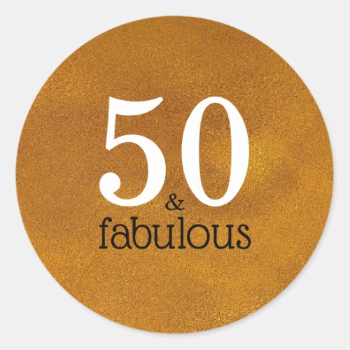 Fifty and Fabulous Faux Gold 50th Birthday Party Classic Round Sticker