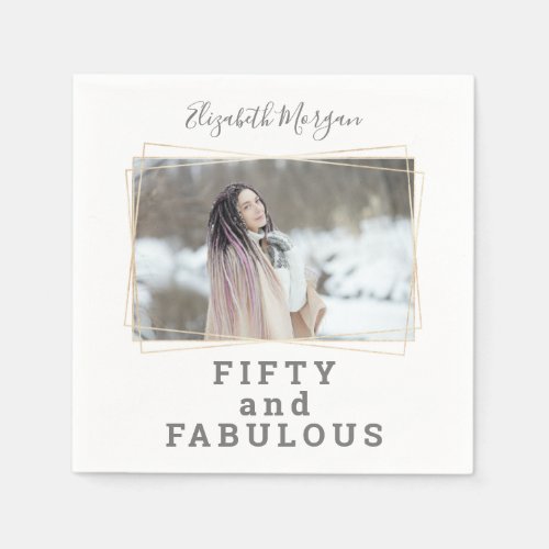 Fifty and Fabulous Photo Modern Birthday Napkins