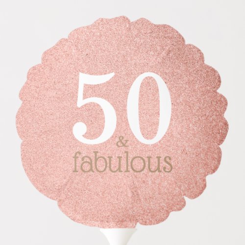 Fifty and Fabulous Rose Gold 50th Birthday Party Balloon