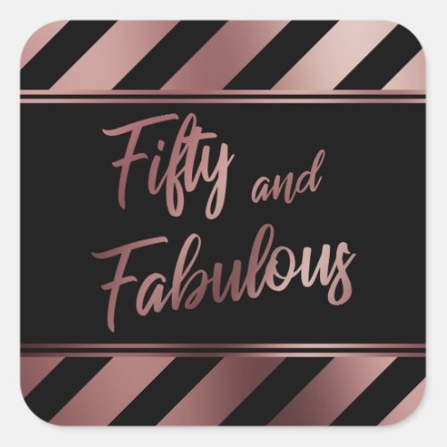 Fifty and Fabulous Rose Gold  Black Diagonals Square Sticker