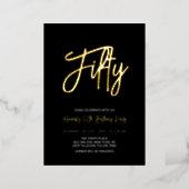 Fifty | Black Chic Script 50th Birthday Party Foil Invitation (Standing Front)