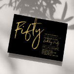 Fifty | Black & Gold Modern 50th Birthday Party Invitation<br><div class="desc">Celebrate your special day with this simple stylish 50th birthday party invitation. This design features a brush script "Fifty" with a clean layout in black & gold color combo. More designs available at my shop BaraBomDesign.</div>