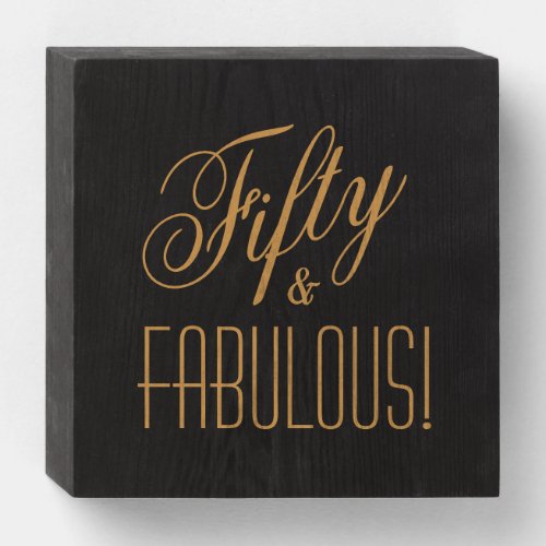 Fifty  FABULOUS 50th Birthday Black  Gold Wooden Box Sign