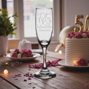 Fifty & Fabulous 50th Birthday Personalized Name Champagne Flute