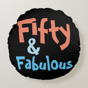 Fifty & Fabulous 50th Birthday Round Pillow